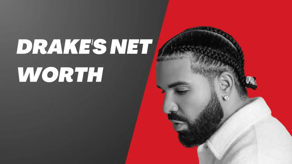 Drake's Net Worth