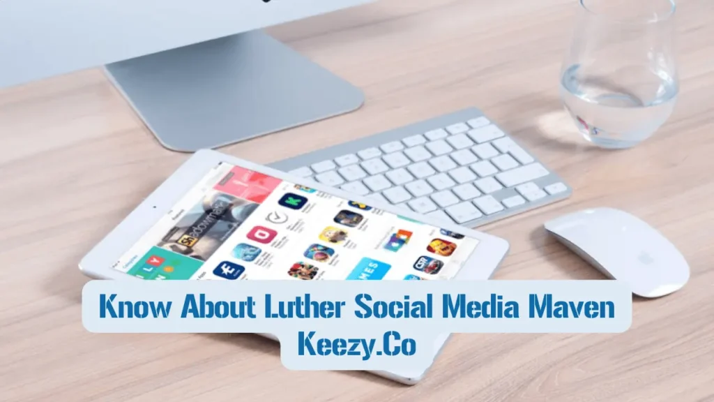 Know About Luther Social Media Maven Keezy.Co