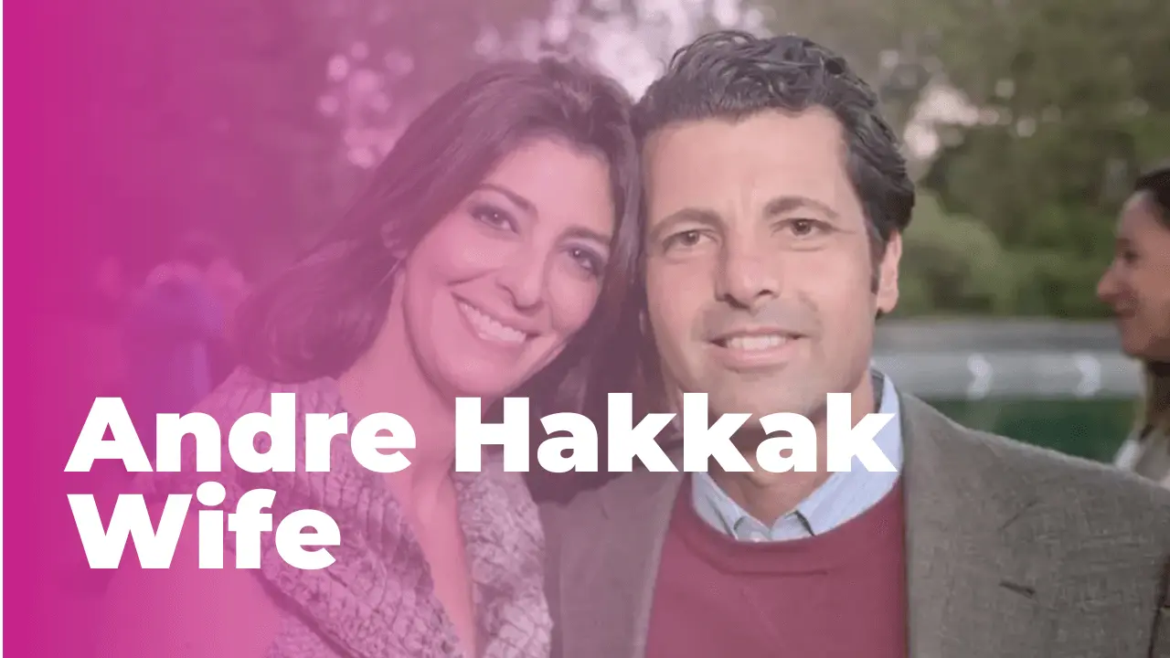 Meet Andre Hakkak Wife