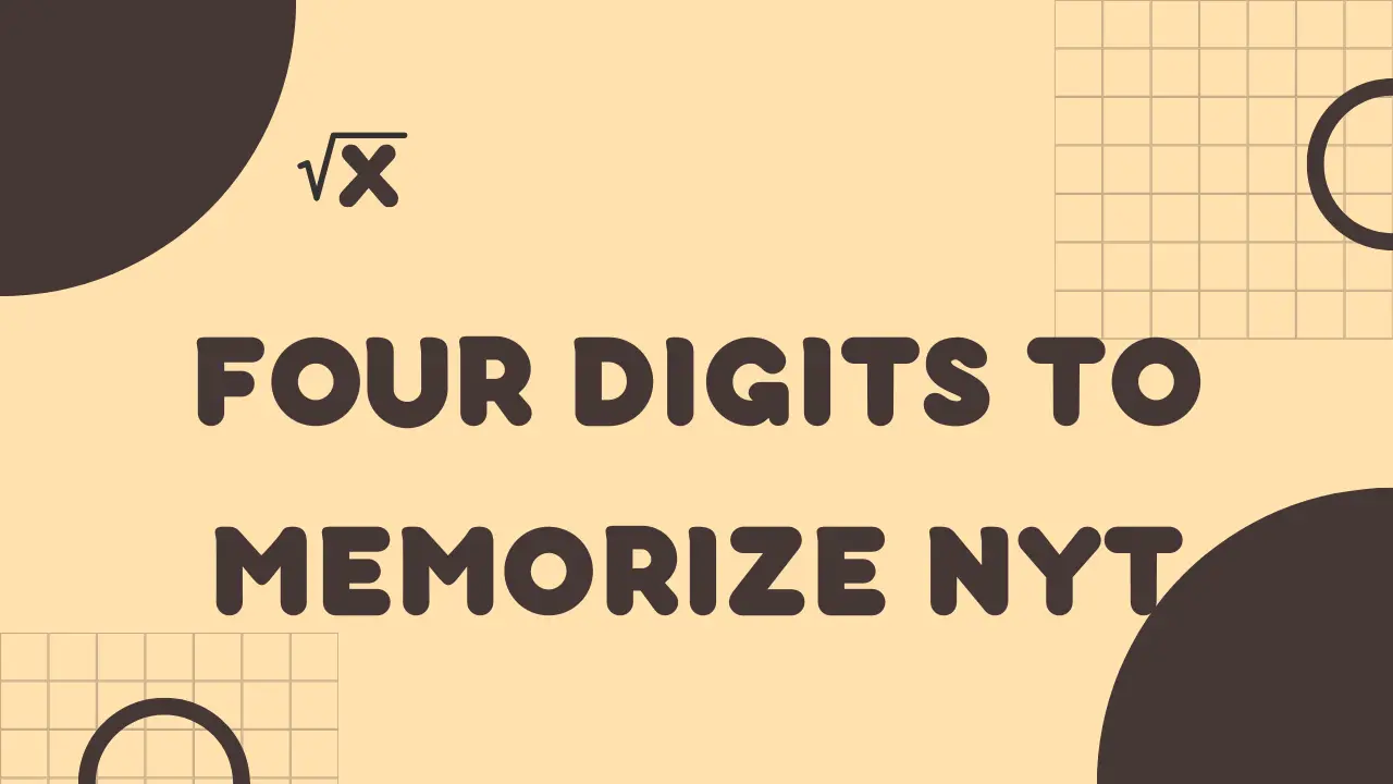 four digits to memorize nyt