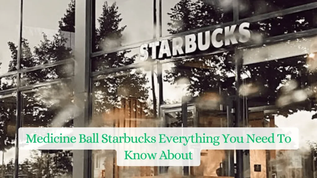 medicine ball Starbucks